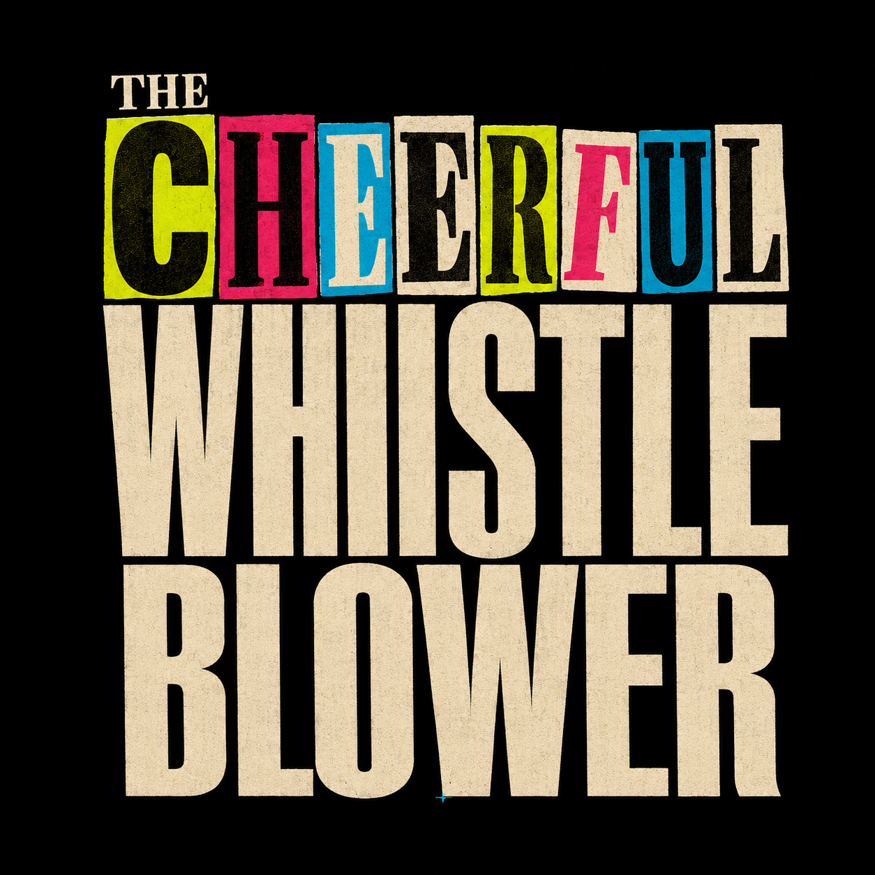 The Cheerful Whistleblower